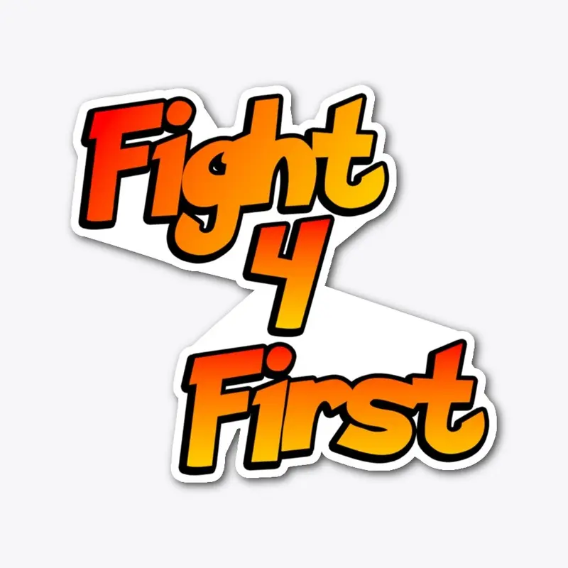 Fight 4 First